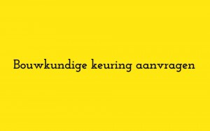 keuring aanvragen